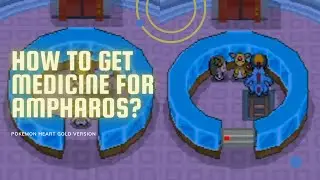 Where to find medicine for sick Ampharos? &bull; Pokemon HeartGold version