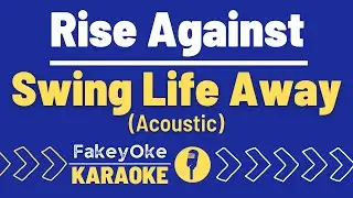 Rise Against - Swing Life Away (Acoustic) [Karaoke]
