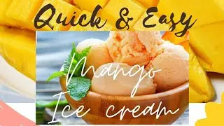 Super Easy Mango ICE CREAM Recipe | NO EGG ICE CREAM RECIPE