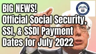 GREAT NEWS! | SSA Announces Official July 2022 Social Security, SSI, SSDI Payment Dates