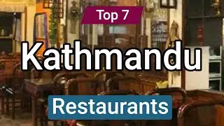 Top 7 Restaurants to Visit in Kathmandu | Nepal - English