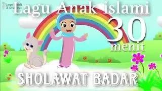 Lagu Anak Islami   Shalawat Badar 30 Menit