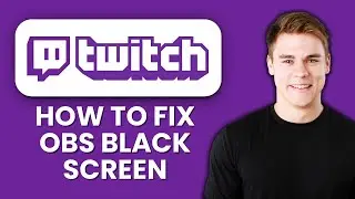 Исправление проблемы с черным экраном в Twitch OBS 🎥 Быстрое решение проблем с отображением во вр...