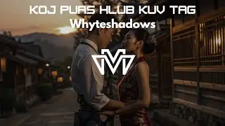 Koj Puas Hlub Kuv Tag - Whyteshadows (Cover VueMix)