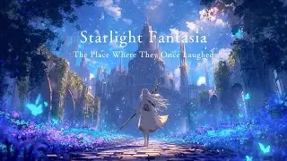 【ケルト音楽】彼らが笑っていた場所｜心が整うファンタジーBGM