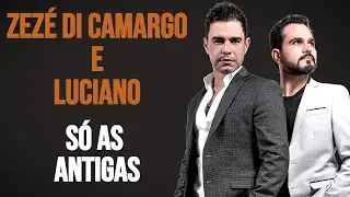 Zezé di Camargo e Luciano  Só as Melhores