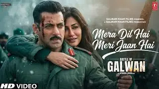 Battle Of Galwan Song | Mera Dil Meri Jaan | Salman Khan | Battle Of Galwan Teaser | Jai Hind Song
