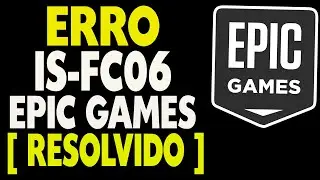 IS-FC06 Epic Games Error Resolved
