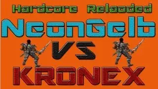 [Hardcore Reloaded] KRONEX Vs NeonGelb [HD]