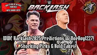 WWE Backlash 2025 Predictions w/ DoeBoy1227 | Shocking Picks & Bold Takes!