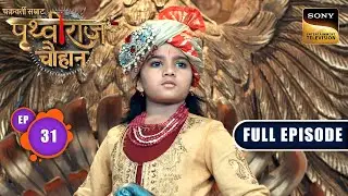 Rising Threat On Ajmer | Chakravarti Samrat Prithviraj Chauhan | Full Episode 31 | 16 July 2025