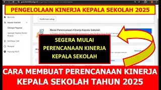 CARA MEMBUAT PERENCANAAN PENGELOLAAN KINERJA KEPALA SEKOLAH TAHUN 2025