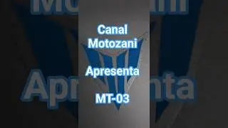 Canal Motozani apresenta MT-03 #yamaha #mt03