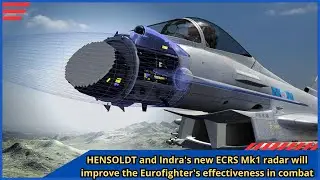 HENSOLDT and Indra's new ECRS Mk1 radar will improve the Eurofighter's effectiveness in combat
