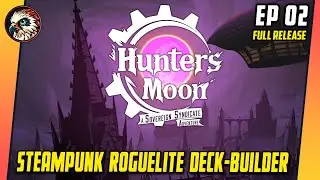 EP02 - Hunter&rsquo;s Moon: A Sovereign Syndicate Adventure | GamePlay |  Steampunk Roguelite Deck‑Builder