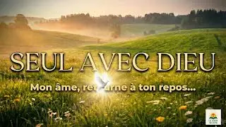 SEUL AVEC DIEU (Vol. 1) : Mon &acirc;me, retourne &agrave; ton repos &mdash; 3h Harpe & Piano (Prier & Dormir en paix)