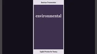 environmental, How to Say or Pronounce ENVIRONMENTAL in American, British English, Pronunciation