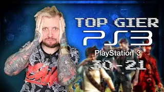 TOP 60 GIER NA PLAYSTATION 3 - Miejsca 30 - 21