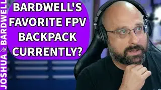 What's Bardwell's Favorite FPV Backpack Right Now? July 2024 - FPV Questions