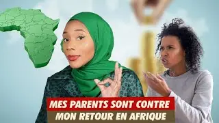 Retour en Afrique: Pourquoi mes parents sont-ils contre ?
