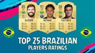 FIFA 19 TOP | 25 BRAZILIAN PLAYERS | w/ Neymar, Coutinho & Alisson