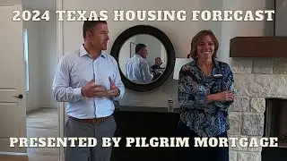 2024 Texas Housing Forecast, by Pilgrim Mortgage