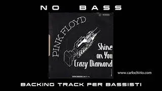 Shine On You Crazy Diamond Parts I V Pink Floyd  NO BASS backing track per bassisti (Bassless)