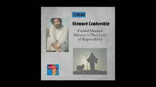 Steward Leadership - Faithful Stewards Advance in the Level of Responsibility
