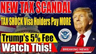 Trump's NEW Tax Scandal EXPOSED | 5% Surcharge on Visa Holders | Immigration Policy SHOCK