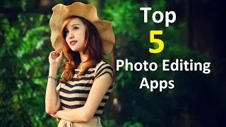Top 5 Photo Editing  Apps for Android | Professional and Free | HD