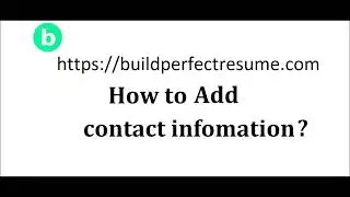 4. How to add contact information? build perfect resume - buildperfectresume.com