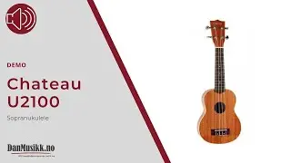 Chateau C08-U2100 Ukulele - DanMusikk.no