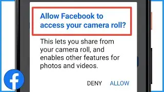 Allow Facebook To Access Your Camera Roll | Allow Facebook To Access Your Camera Roll Problem