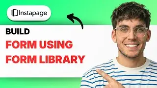 How to Build a Form Using the Instapage Form Library [2026 Full Guide]