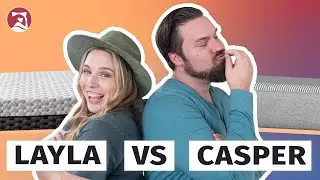 Layla vs Casper Mattress Comparison - Which Should You Get?