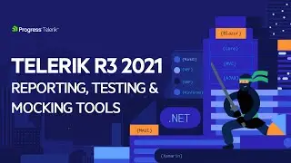 Telerik R3 2021 Release Webinar | Telerik Reporting, Test Studio, JustMock, Fiddler