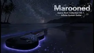 Marooned | Psychedelic Space Rock with Infinite Sustain and Dreamy Soundscapes