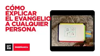 Cómo Explicar el Evangelio a Cualquier Persona