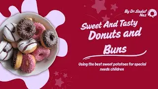 Donuts and Buns Using Sweet Potatoes | Best Food for Autistic Kids 