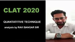 CLAT 2020 || QUANTATITIVE TECHNIQUE || ANALYSIS by RAVI BANGAR SIR