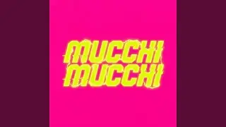 MUCCHI MUCCHI