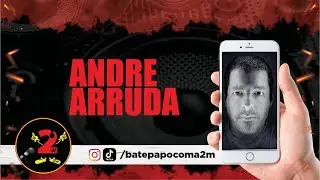 ANDRE ARRUDA - (FOT&Oacute;GRAFO) BATE PAPO COM A 2M #83