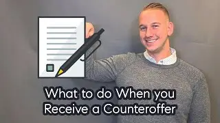 What to do When you Receive a Counteroffer