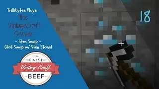 StenSwap (Hot Swap w/ Sten_Stone) - Trillibytes Plays - VintageCraft - Ep 18