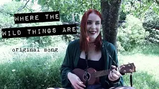 idatherese - Where The Wild Things Are (original song)