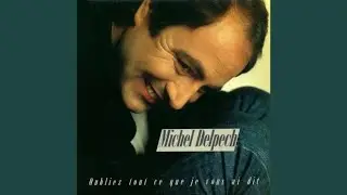 Michel Delpech - oubliez ￼ tout ce que je vous ai dit ￼