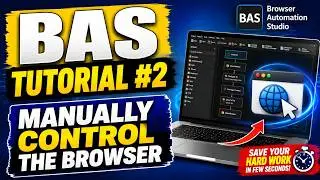 Essential BAS Tips 2How to Control Browser Manually Browser Automation Studio Tutorials Full course