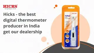 Hicks - the best digital thermometer producer in India, get our dealership, earn 80% profit margin!