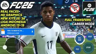 FULL UPDATE 2025! FIFA 16 MOD FC 26 Android Offline Career Mode, Grafik HD, Kits 25/26 & Transfers