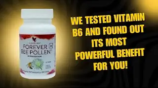We Tested Vitamin B6 and Found Out Its Most Powerful Benefit for You!